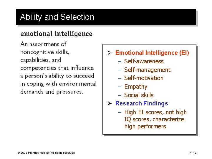 Ability and Selection Ø Emotional Intelligence (EI) – Self-awareness – Self-management – Self-motivation –