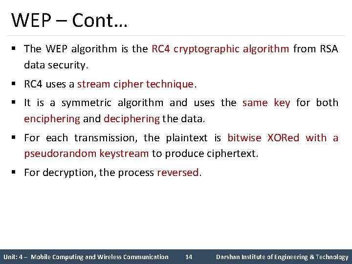 WEP – Cont… § The WEP algorithm is the RC 4 cryptographic algorithm from