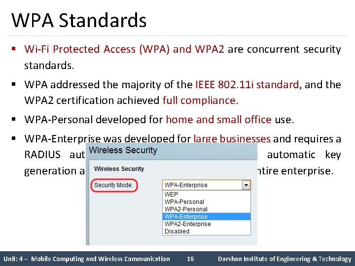 WPA Standards § Wi-Fi Protected Access (WPA) and WPA 2 are concurrent security standards.
