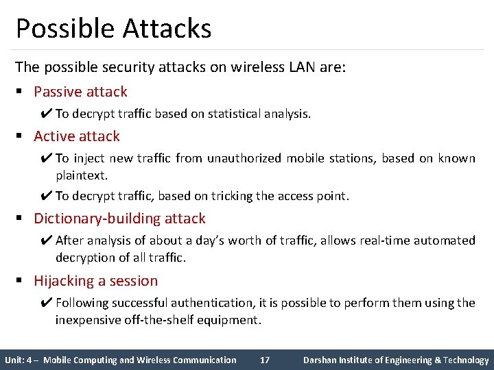 Possible Attacks The possible security attacks on wireless LAN are: § Passive attack ✔