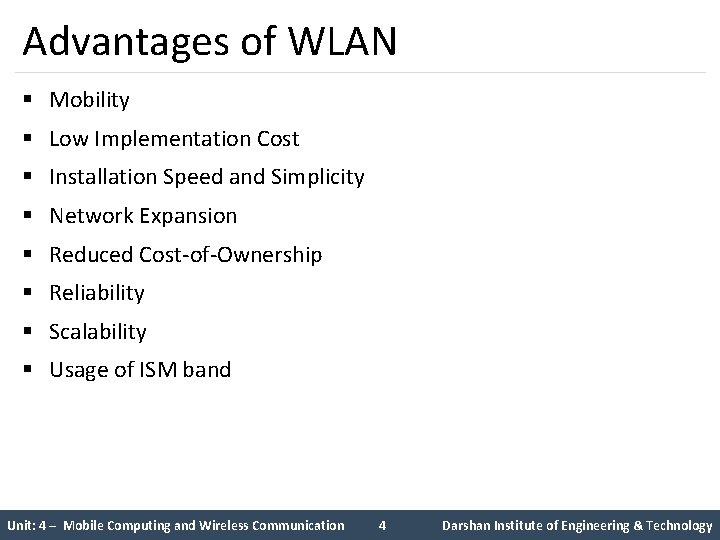 Advantages of WLAN § Mobility § Low Implementation Cost § Installation Speed and Simplicity