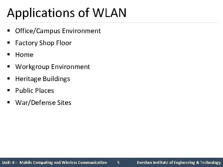 Applications of WLAN § Office/Campus Environment § Factory Shop Floor § Home § Workgroup