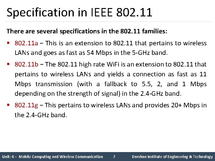 Specification in IEEE 802. 11 There are several specifications in the 802. 11 families:
