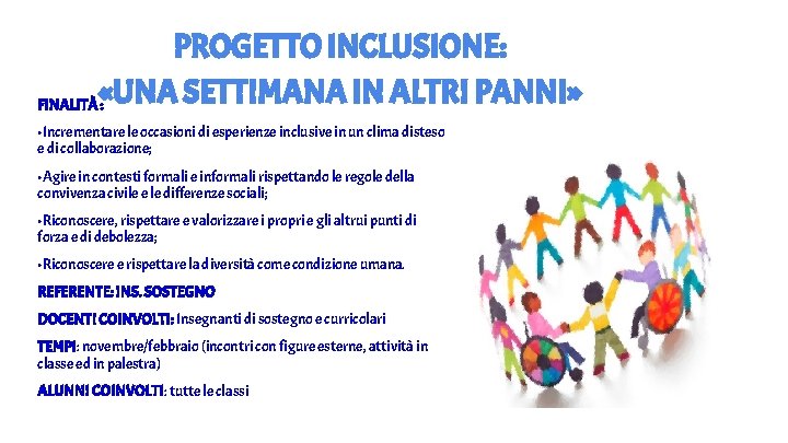 PROGETTO INCLUSIONE: SETTIMANA IN ALTRI PANNI» FINALITÀ «UNA : • Incrementare le occasioni di