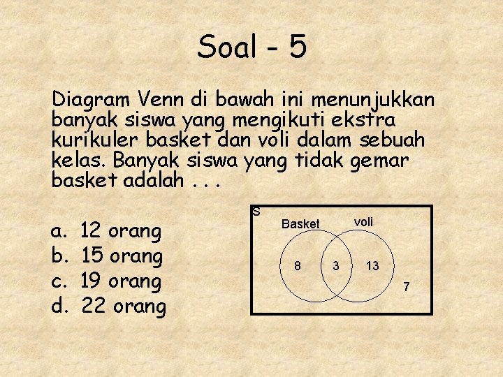 Soal - 5 Diagram Venn di bawah ini menunjukkan banyak siswa yang mengikuti ekstra