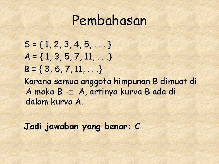 Pembahasan S = { 1, 2, 3, 4, 5, . . . } A