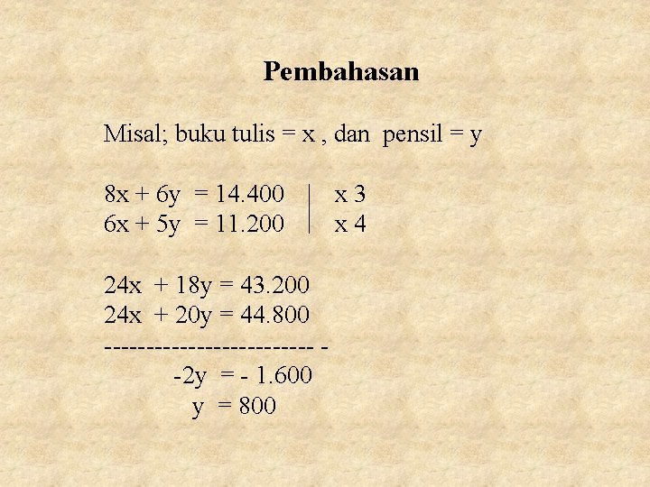 Pembahasan Misal; buku tulis = x , dan pensil = y 8 x + Pembahasan Misal; buku tulis = x , dan pensil = y 8 x +