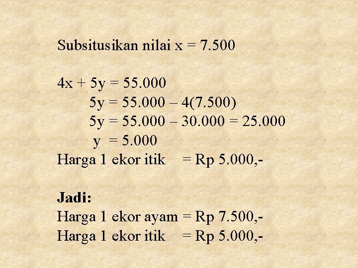 Subsitusikan nilai x = 7. 500 4 x + 5 y = 55. 000 Subsitusikan nilai x = 7. 500 4 x + 5 y = 55. 000