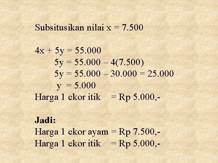 Subsitusikan nilai x = 7. 500 4 x + 5 y = 55. 000