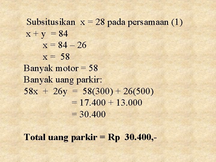 Subsitusikan x = 28 pada persamaan (1) x + y = 84 x =