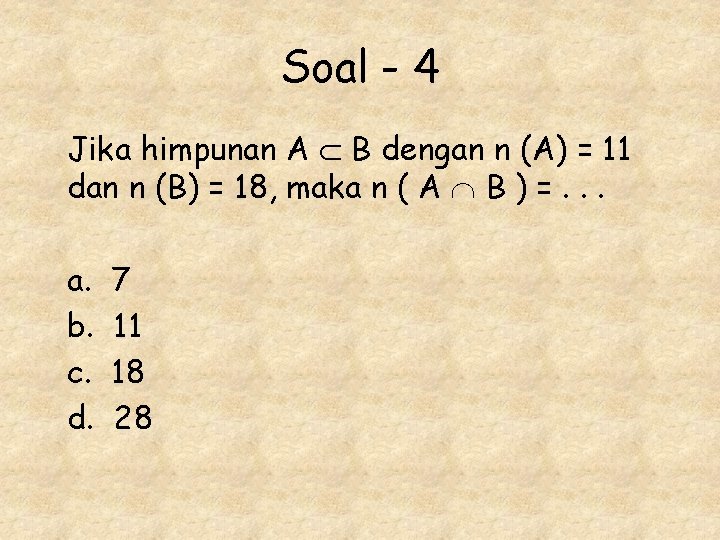 Soal - 4 Jika himpunan A B dengan n (A) = 11 dan n