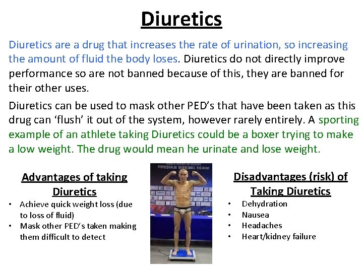Diuretics are a drug that increases the rate of urination, so increasing the amount