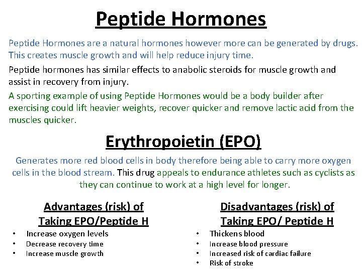 Peptide Hormones are a natural hormones however more can be generated by drugs. This