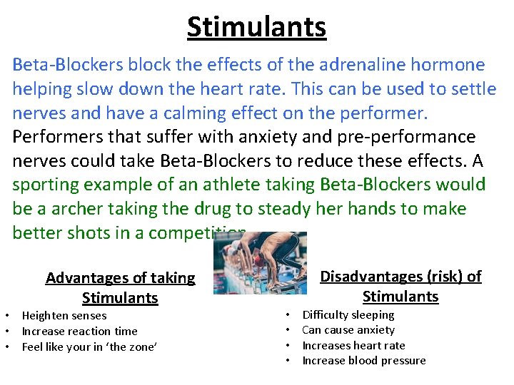 Stimulants Beta-Blockers block the effects of the adrenaline hormone helping slow down the heart