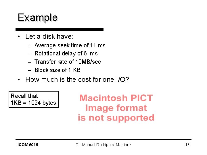 Example • Let a disk have: – – Average seek time of 11 ms