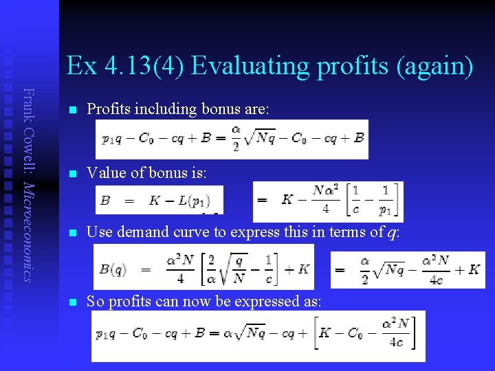 Ex 4. 13(4) Evaluating profits (again) Frank Cowell: Microeconomics n Profits including bonus are: