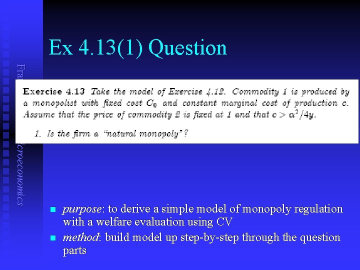 Ex 4. 13(1) Question Frank Cowell: Microeconomics n n purpose: to derive a simple