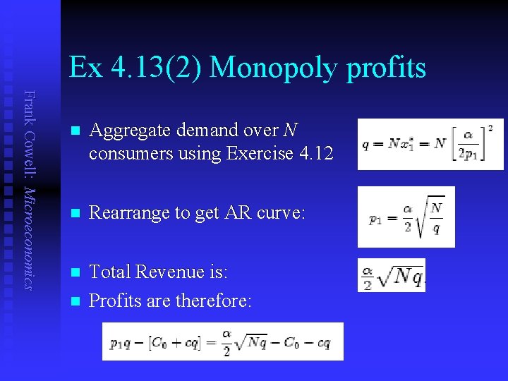 Ex 4. 13(2) Monopoly profits Frank Cowell: Microeconomics n Aggregate demand over N consumers