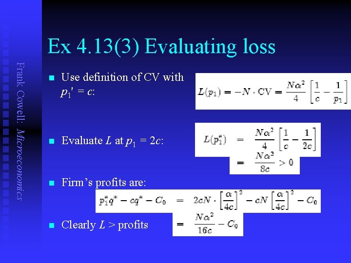 Ex 4. 13(3) Evaluating loss Frank Cowell: Microeconomics n Use definition of CV with