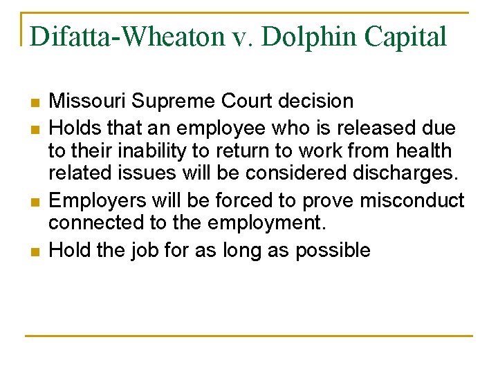 Difatta-Wheaton v. Dolphin Capital n n Missouri Supreme Court decision Holds that an employee