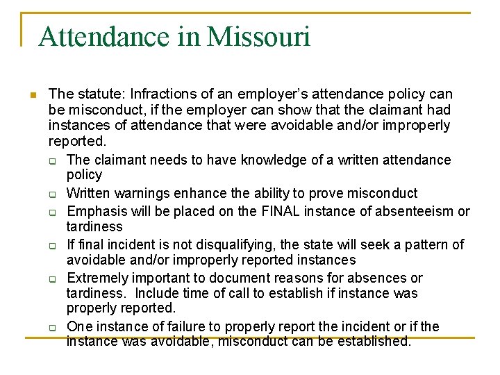 Attendance in Missouri n The statute: Infractions of an employer’s attendance policy can be