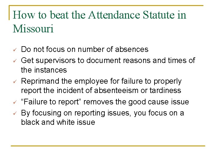 How to beat the Attendance Statute in Missouri ü ü ü Do not focus