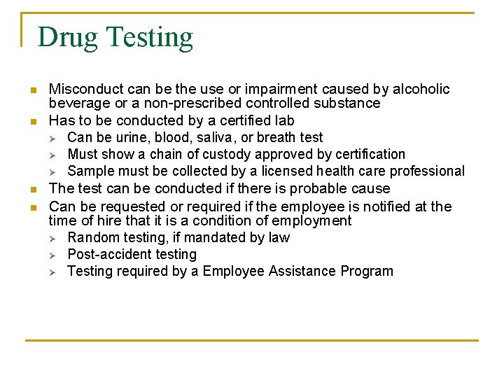 Drug Testing n n Misconduct can be the use or impairment caused by alcoholic