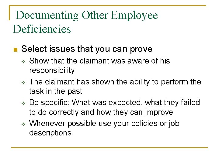 Documenting Other Employee Deficiencies n Select issues that you can prove v v Show