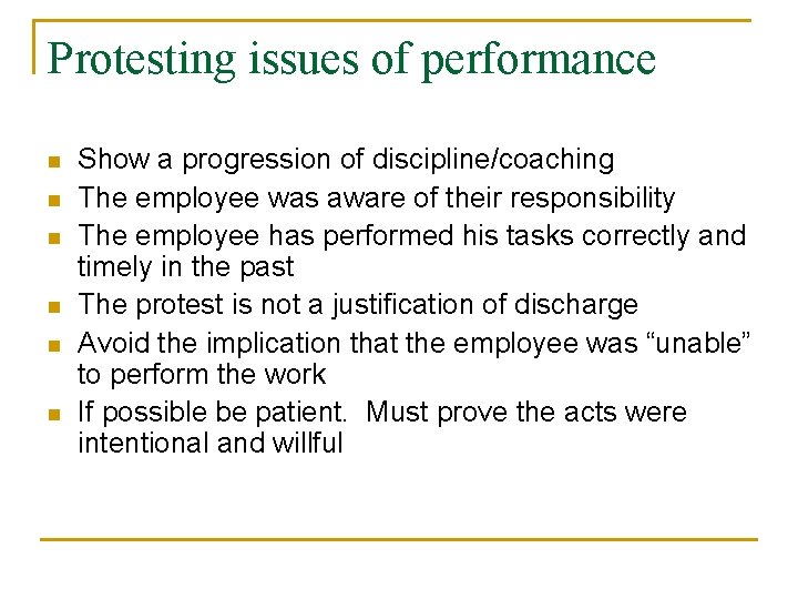 Protesting issues of performance n n n Show a progression of discipline/coaching The employee