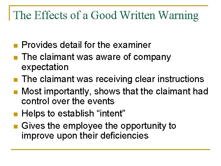 The Effects of a Good Written Warning n n n Provides detail for the
