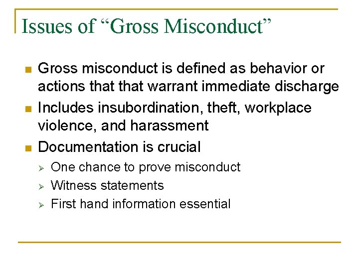 Issues of “Gross Misconduct” n n n Gross misconduct is defined as behavior or