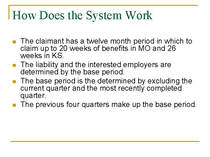 How Does the System Work n n The claimant has a twelve month period