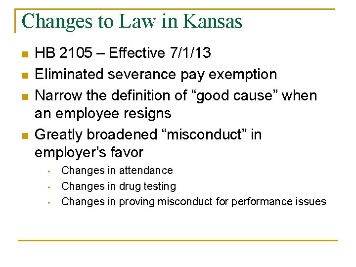 Changes to Law in Kansas n n HB 2105 – Effective 7/1/13 Eliminated severance