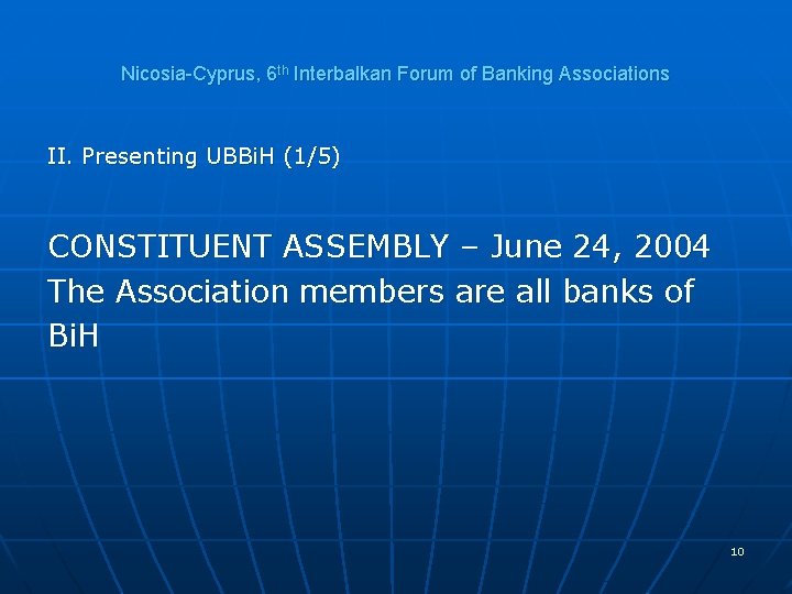 Nicosia-Cyprus, 6 th Interbalkan Forum of Banking Associations II. Presenting UBBi. H (1/5) CONSTITUENT