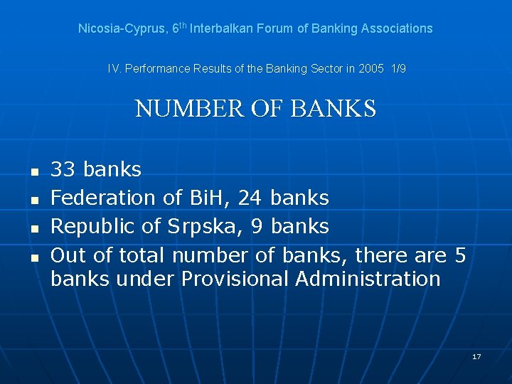 Nicosia-Cyprus, 6 th Interbalkan Forum of Banking Associations IV. Performance Results of the Banking