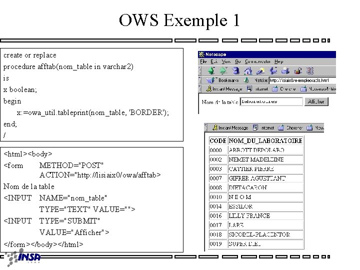 OWS Exemple 1 create or replace procedure afftab(nom_table in varchar 2) is x boolean;