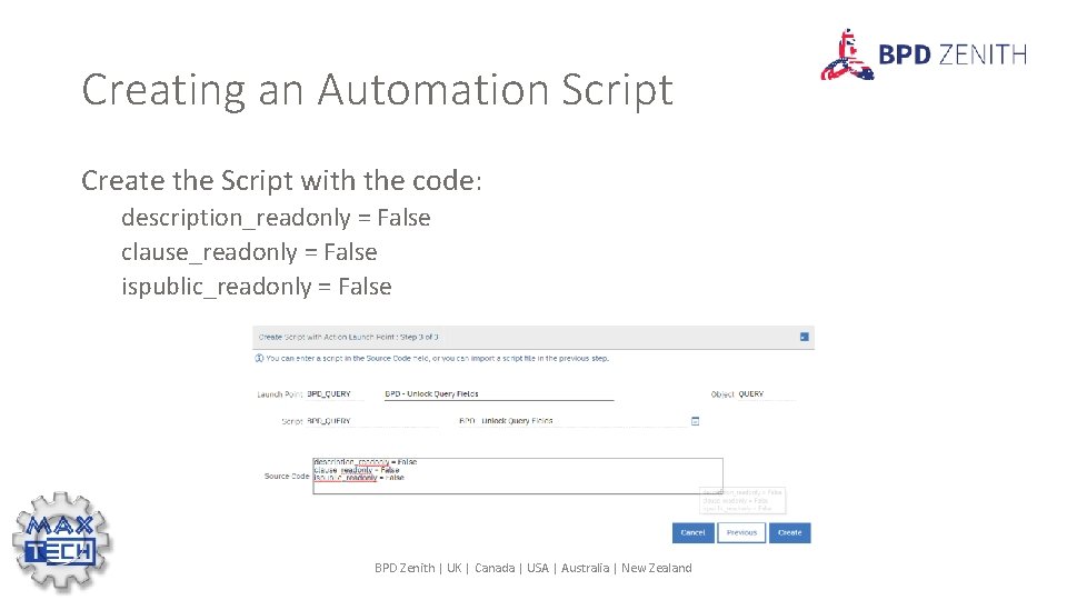 Creating an Automation Script Create the Script with the code: description_readonly = False clause_readonly