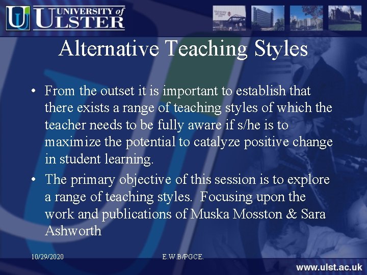 Alternative Teaching Styles • From the outset it is important to establish that there