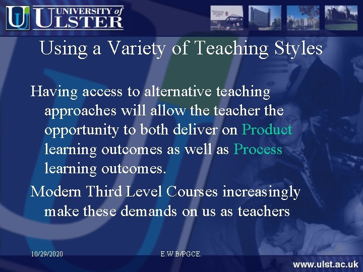 Using a Variety of Teaching Styles Having access to alternative teaching approaches will allow