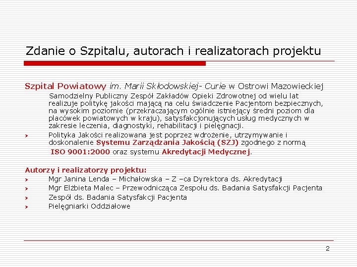 Zdanie o Szpitalu, autorach i realizatorach projektu Szpital Powiatowy im. Marii Skłodowskiej- Curie w