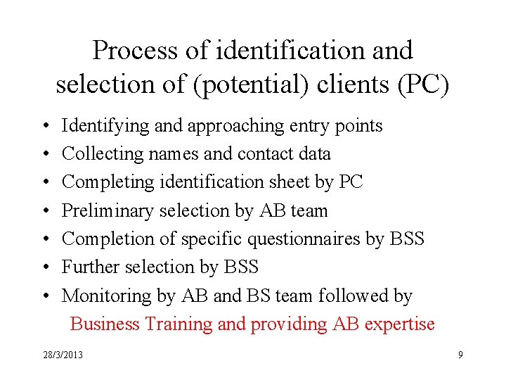 Process of identification and selection of (potential) clients (PC) • • Identifying and approaching