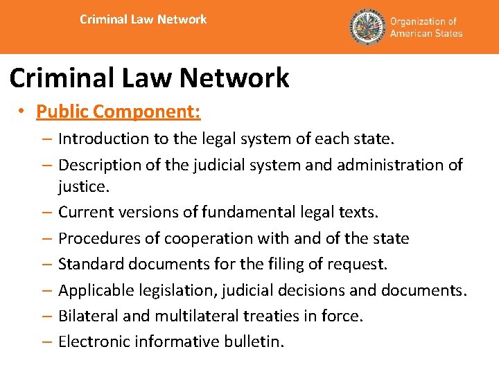 Criminal Law Network • Public Component: – Introduction to the legal system of each