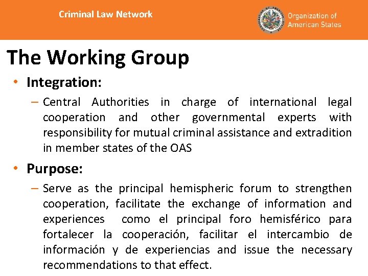 Criminal Law Network The Working Group • Integration: – Central Authorities in charge of