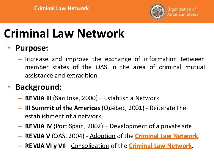 Criminal Law Network • Purpose: – Increase and improve the exchange of information between