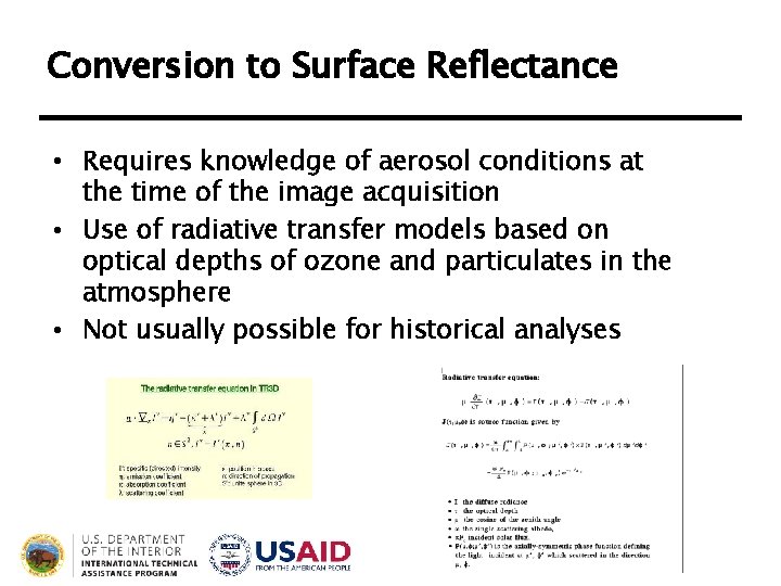 Conversion to Surface Reflectance • Requires knowledge of aerosol conditions at the time of Conversion to Surface Reflectance • Requires knowledge of aerosol conditions at the time of