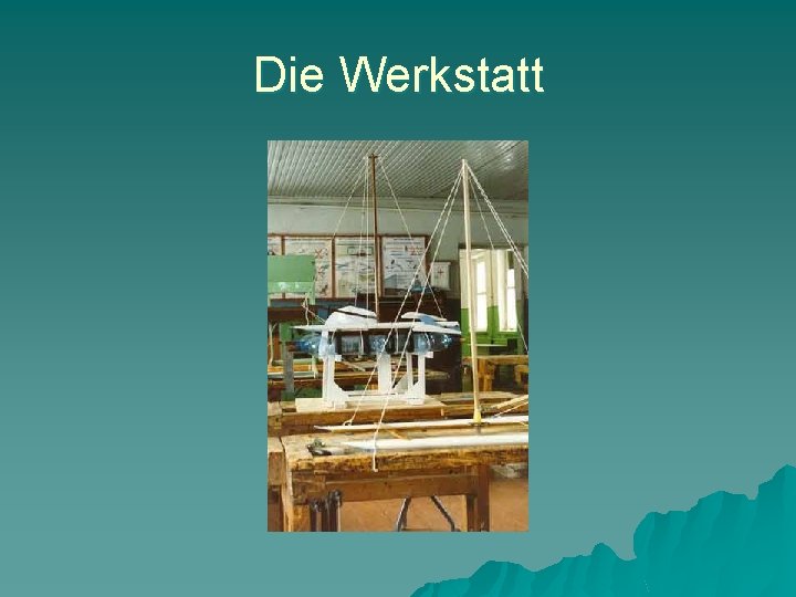 Die Werkstatt 
