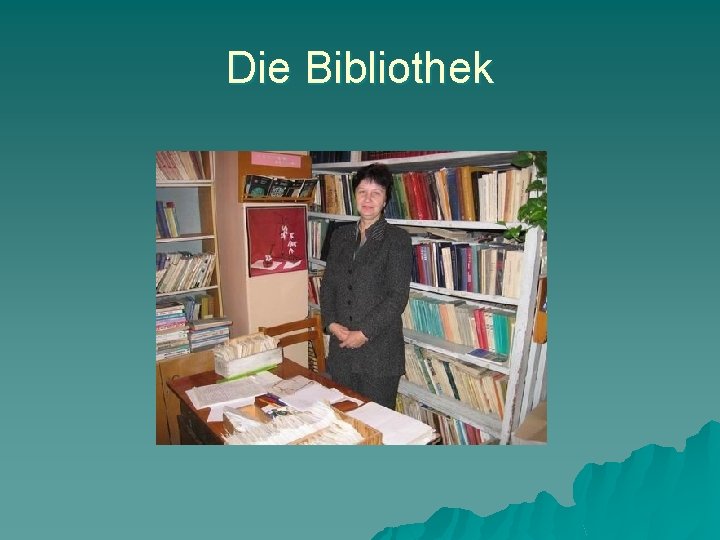 Die Bibliothek 