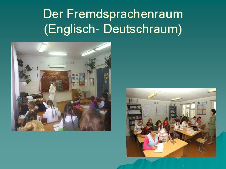 Der Fremdsprachenraum (Englisch- Deutschraum) 