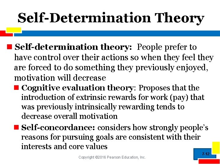 Self-Determination Theory n Self-determination theory: People prefer to have control over their actions so
