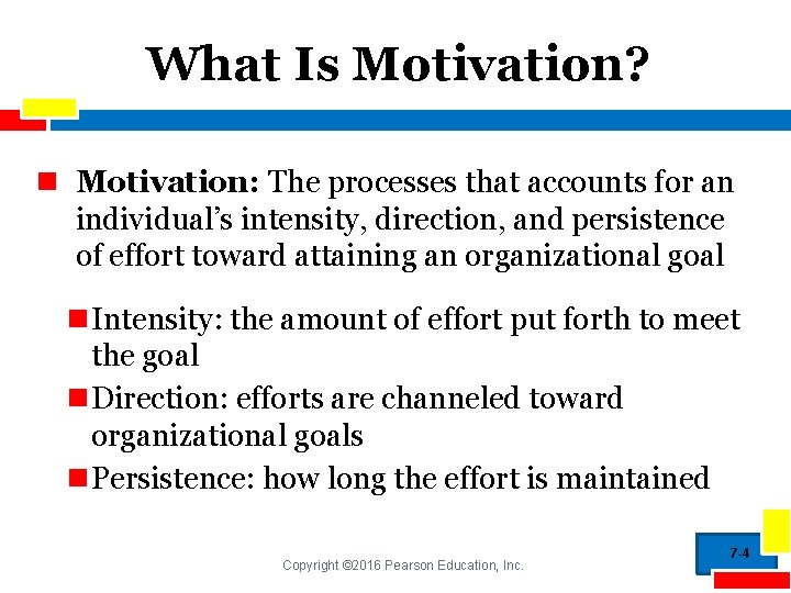 What Is Motivation? n Motivation: The processes that accounts for an individual’s intensity, direction,
